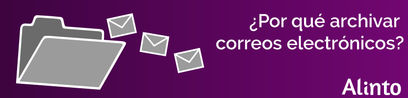 ¿Por qué archivar correos electrónicos?